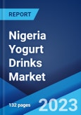 Nigeria Yogurt Drinks Market: Industry Trends, Share, Size, Growth, Opportunity and Forecast 2023-2028- Product Image