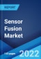 Sensor Fusion Market: Global Industry Trends, Share, Size, Growth, Opportunity and Forecast 2022-2027 - Product Thumbnail Image