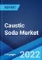 Caustic Soda Market: Global Industry Trends, Share, Size, Growth, Opportunity and Forecast 2022-2027 - Product Image