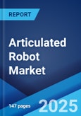 Global Articulated Robot Market Report by Payload, Function, Type, Component, End Use Industry, and Region 2024-2032- Product Image