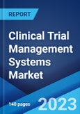 Clinical Trial Management Systems Market: Global Industry Trends, Share, Size, Growth, Opportunity and Forecast 2023-2028- Product Image