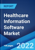 Healthcare Information Software Market: Global Industry Trends, Share, Size, Growth, Opportunity and Forecast 2022-2027- Product Image