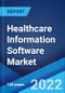 Healthcare Information Software Market: Global Industry Trends, Share, Size, Growth, Opportunity and Forecast 2022-2027 - Product Image