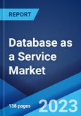 Database as a Service Market: Global Industry Trends, Share, Size, Growth, Opportunity and Forecast 2022-2027- Product Image