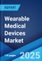 Wearable Medical Devices Market: Global Industry Trends, Share, Size, Growth, Opportunity and Forecast 2023-2028 - Product Image