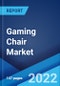 Gaming Chair Market: Global Industry Trends, Share, Size, Growth, Opportunity and Forecast 2022-2027 - Product Image