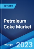 Petroleum Coke Market: Global Industry Trends, Share, Size, Growth, Opportunity and Forecast 2022-2027- Product Image