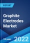Graphite Electrodes Market: Global Industry Trends, Share, Size, Growth, Opportunity and Forecast 2022-2027 - Product Thumbnail Image
