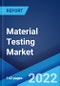 Material Testing Market: Global Industry Trends, Share, Size, Growth, Opportunity and Forecast 2022-2027 - Product Image