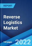 Reverse Logistics Market: Global Industry Trends, Share, Size, Growth, Opportunity and Forecast 2022-2027- Product Image