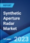 Synthetic Aperture Radar Market: Global Industry Trends, Share, Size, Growth, Opportunity and Forecast 2022-2027 - Product Image