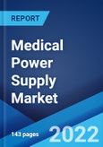Medical Power Supply Market: Global Industry Trends, Share, Size, Growth, Opportunity and Forecast 2022-2027- Product Image