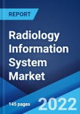 Radiology Information System Market: Global Industry Trends, Share, Size, Growth, Opportunity and Forecast 2022-2027- Product Image