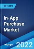 In-App Purchase Market: Global Industry Trends, Share, Size, Growth, Opportunity and Forecast 2022-2027- Product Image