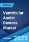 Ventricular Assist Devices Market: Global Industry Trends, Share, Size, Growth, Opportunity and Forecast 2023-2028 - Product Thumbnail Image