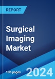 Surgical Imaging Market: Global Industry Trends, Share, Size, Growth, Opportunity and Forecast 2023-2028- Product Image