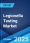 Legionella Testing Market: Global Industry Trends, Share, Size, Growth, Opportunity and Forecast 2023-2028 - Product Image