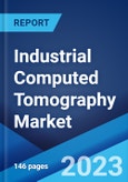 Industrial Computed Tomography Market: Global Industry Trends, Share, Size, Growth, Opportunity and Forecast 2023-2028- Product Image