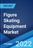 Figure Skating Equipment Market: Global Industry Trends, Share, Size, Growth, Opportunity and Forecast 2022-2027- Product Image