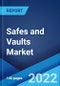 Safes and Vaults Market: Global Industry Trends, Share, Size, Growth, Opportunity and Forecast 2022-2027 - Product Image