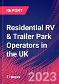 Residential RV & Trailer Park Operators in the UK - Industry Market Research Report- Product Image