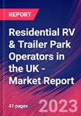 Residential RV & Trailer Park Operators in the UK - Industry Market Research Report- Product Image