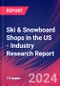 Ski & Snowboard Shops in the US - Industry Research Report - Product Thumbnail Image