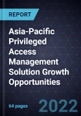 Asia-Pacific Privileged Access Management (PAM) Solution Growth Opportunities- Product Image