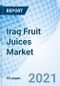 Iraq Fruit Juices Market Outlook 2021-2027: Forecast by Product Type, Flavor, Packaging Type, Distribution Channel, and Competitive Landscape - Product Thumbnail Image