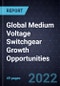 Global Medium Voltage Switchgear Growth Opportunities - Product Image