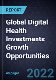 Global Digital Health Investments Growth Opportunities- Product Image