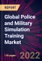 Global Police and Military Simulation Training Market 2021-2025 - Product Thumbnail Image