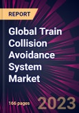 Global Train Collision Avoidance System Market 2021-2025- Product Image