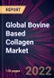 Global Bovine Based Collagen Market for Biomedical Applications 2022-2026 - Product Image