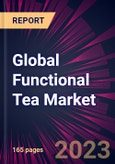 Global Functional Tea Market 2023-2027- Product Image