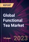 Global Functional Tea Market 2023-2027 - Product Image