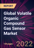 Global Volatile Organic Compound Gas Sensor Market 2022-2026- Product Image