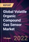 Global Volatile Organic Compound Gas Sensor Market 2022-2026 - Product Image