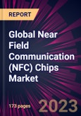 Global Near Field Communication (NFC) Chips Market 2023-2027- Product Image
