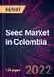 Seed Market in Colombia 2022-2026 - Product Thumbnail Image