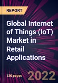 Global Internet of Things (IoT) Market in Retail Applications 2022-2026- Product Image
