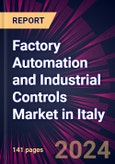Factory Automation and Industrial Controls Market in Italy 2024-2028- Product Image