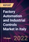 Factory Automation and Industrial Controls Market in Italy 2022-2026 - Product Thumbnail Image