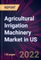 Agricultural Irrigation Machinery Market in US 2022-2026 - Product Thumbnail Image