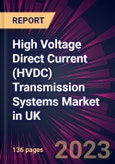 High Voltage Direct Current (HVDC) Transmission Systems Market in UK 2023-2027- Product Image