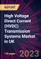 High Voltage Direct Current (HVDC) Transmission Systems Market in UK 2023-2027 - Product Thumbnail Image