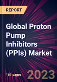 Global Proton Pump Inhibitors (PPIs) Market 2024-2028- Product Image