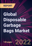 Global Disposable Garbage Bags Market 2021-2025- Product Image