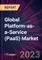 Global Platform-as-a-Service (PaaS) Market 2021-2025 - Product Image