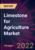 Limestone for Agriculture Market 2021-2025- Product Image